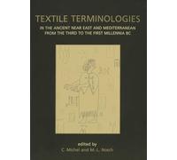 Textile Terminologies in the Ancient Near East and Mediterranean from the Third to the First Millennia BC: 8 (Ancient Textiles Series)