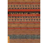Textiles of Timor, Island in the Woven Sea