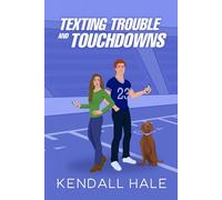 Texting, Trouble & Touchdowns: 4 (The Crawford Family Playbook)