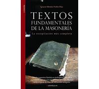 Textos fundamentales de la masonería: La recopilación más completa: La Recopilacin Ms Completa