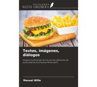 Textos, imágenes, diálogos: Análisis multimodal de tres formas diferentes de publicidad de la empresa McDonald's