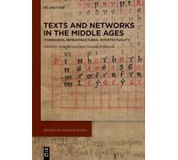 Texts and Networks in the Middle Ages: Itineraries, Infrastructures, Intertextuality (Modes of Modification, 4)