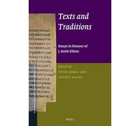 Texts and Traditions: Essays in Honour of J. Keith Elliott: 47 (New Testament Tools, Studies and Documents, 47)