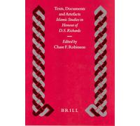 Texts, Documents and Artefacts: Islamic Studies in Honour of D.S. Richards (Islamic history & civilization): 45