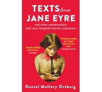 Texts from Jane Eyre – And Other Conversations with Your Favourite Literary Characters