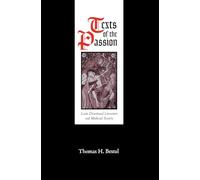 Texts of the Passion: Latin Devotional Literature and Medieval Society (The Middle Ages Series)
