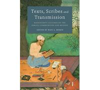 Texts, Scribes and Transmission: Manuscript Cultures of the Ismaili Communities and Beyond