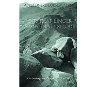 Texts That Linger, Words That Explode: Listening to Prophetic Voices