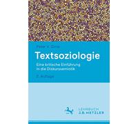 Textsoziologie: Eine kritische Einführung in die Diskurssemiotik