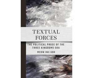 Textual Forces: The Political Prose of the Three Kingdoms Era
