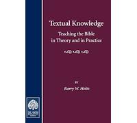 Textual Knowledge: Teaching the Bible in Theory and in Practice (Jewish Education)
