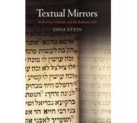 Textual Mirrors: Reflexivity, Midrash, and the Rabbinic Self (Divinations: Rereading Late Ancient Religion)