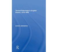 Textual Patronage in English Drama, 1570-1640