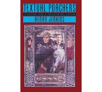 Textual Poachers: Television Fans and Participatory Culture (Studies in Culture and Communication)