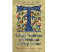 Textual Traditions and Medieval Literary Culture: Essays in Honour of Siân Echard
