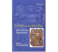 Textures of the Sikh Past: New Historical Perspectives