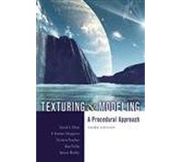 Texturing and Modeling: A Procedural Approach (The Morgan Kaufmann Series in Computer Graphics)