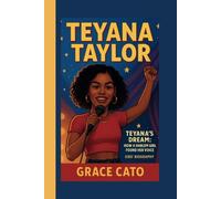 TEYANA TAYLOR: TEYANA'S DREAM:HOW A HARLEM GIRL FOUND HER VOICE:KID'S BIOGRAPHY