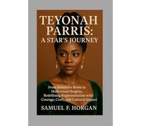 Teyonah Parris: A Star's Journey: From Southern Roots to Hollywood Heights, Redefining Representation with Courage, Craft, and Cultural Impact