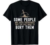 tf6jres Sarcastic Some People are Such Treasures Funny Dark Humor Gift Unisex T-Shirt Black XXL