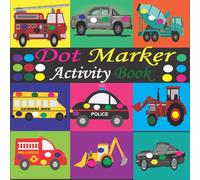 Tfatef Toura Dot Marker Activity Book : Mighty Trucks, Cars & Vehicles Dot Tfatef Toura Multicolor