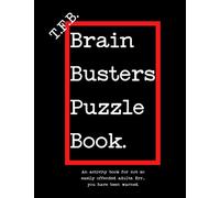 TFB Brain Busters Puzzle Book: An activity book for not so easily offended adults. Err...you have been warned.