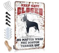 TFSW Man Cave Funny Signs Keep Gate Closed No Matter What The Boston Terrier Say Tin Sign Metal Sign Funny Gaming Metal Tin Decor(30X40CM)