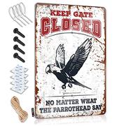 TFSW Tin Wall Decor Keep Gate Closed No Matter What The Parrothead Say Tin Sign Bar Wall Decor Signs For Garage(20X30CM)
