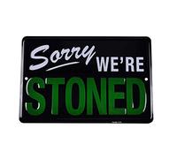 TG LLC Sorry We're Stoned Funny Embossed Tin Sign Weed Humor Man Cave Garage Wall Decor Vintage TIN SIGN 7.8 * 11.8 inch(L * W)