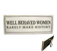 TG,LLC Well Behaved Women Rarely Make History Marble Plaque Sign