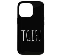 TGIF A Tee That Says TGIF for Men and Women Case for iPhone 13 Pro