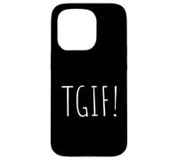TGIF A Tee That Says TGIF for Men and Women Case for iPhone 15 Pro