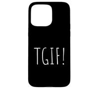 TGIF A Tee That Says TGIF for Men and Women Case for iPhone 15 Pro Max