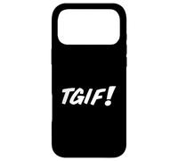 TGIF A Tee That Says TGIF for Men and Women Case for iPhone 17 Pro Max