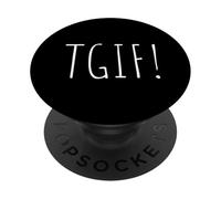 TGIF A Tee That Says TGIF for Men and Women PopSockets Adhesive PopGrip
