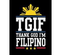 TGIF Thank God I'm Filipino: Notebook (Composition Book Journal) (8.5 x 11 Large)