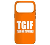 TGIF Thank God I'm Forgiven T G I F Ephesians 1 13 Case for iPhone 17 Pro Max