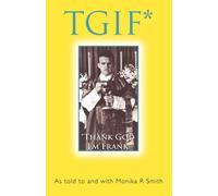 Tgif* : *Thank God I'm Frank