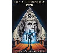 Thе A.I. Prорhесу: 1776 - The Mасhіnе Awаkеnѕ