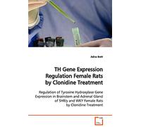TH Gene Expression Regulation Female Rats by Clonidine Treatment: Regulation of Tyrosine Hydroxylase Gene Expression in Brainstem and Adrenal Gland of SHR/y and WKY Female Rats by Clonidine Treatment