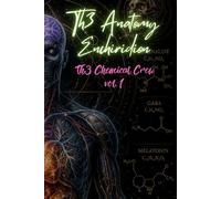 Th3 Anatomy Enchiridion :: Th3 Chemical Crew: The Human User Manual vol. 1