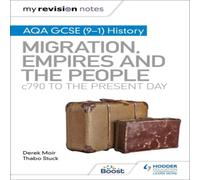 Thabo Stuck My Revision Notes: AQA GCSE (9 - 1) History: Migration, empires & the people: c790 to the present day Book Thabo Stuck Multicolor