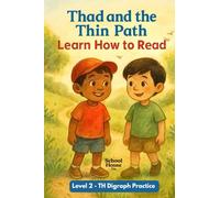Thad and the Thin Path: Early Phonics Reader: TH Digraph + CVC Words for Beginning Readers (Learn to Read - Level 2)