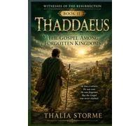 THADDAEUS: The Gospel Among Forgotten Kingdoms (Witnesses of the Resurrection)
