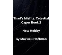 Thad's Misfits: Celestial Caper Book 2 New Hobby