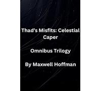 Thad's Misfits: Celestial Caper Omnibus Trilogy: 4