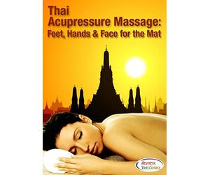 Thai Acupressure Massage: Feet, Hands & Face for the Mat - Massage Therapy Training DVD - Learn How To Do Thai Acupressure Massage on a Thai Massage Mat -Professional Thai Reflexology Training Course - Instructional Video - Featured in Dermascope Magazine