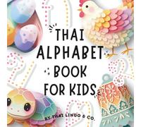 Thai Alphabet Book for Kids: Learn All 44 Thai Letters with Adorable Illustrations, Tracing Practice, and Simple English Sounds