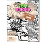 THAI BOXING: Coloring Book With Quote For Creativity, Relaxation, Stress Relief And Mindfulness