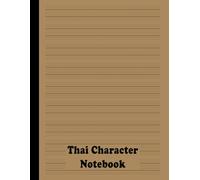 Thai Character Notebook: Blank Lined Pages and Traditional Stylish Designs for Free Writing Tai, Siamese Language